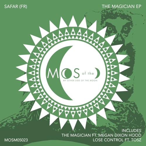 Safar (FR) & Megan Dixon Hood, Safar (FR) & Tosz - The Magician EP [MOSM05023]